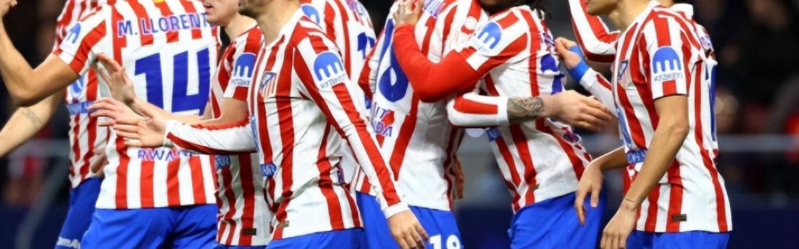 马竞精准选人实力尽显！3500万欧新援7场贡献7球，堪称超值神买